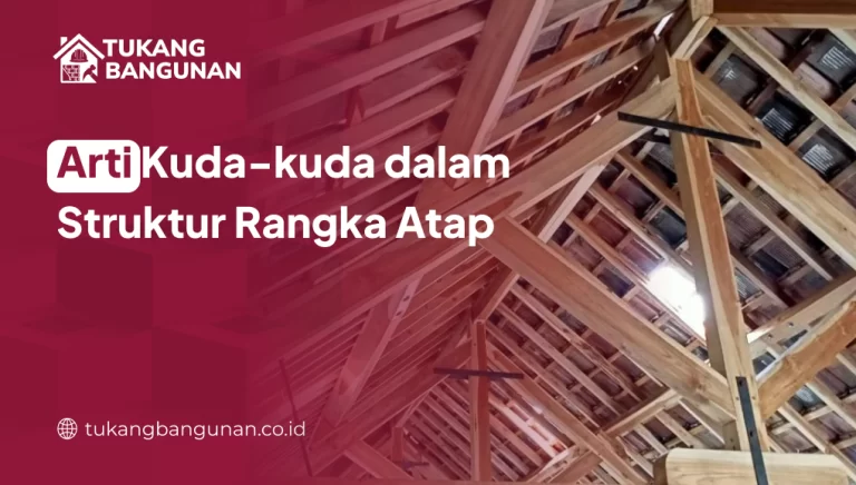 Arti Kuda-kuda dalam Struktur Rangka Atap
