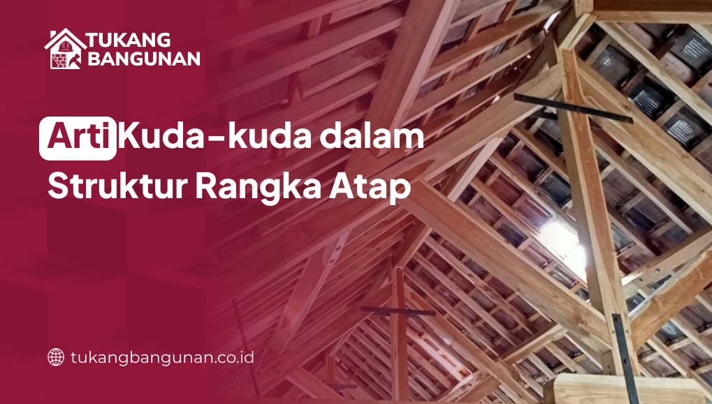 arti_kuda_kuda_dalam_struktur_rangka_atap
