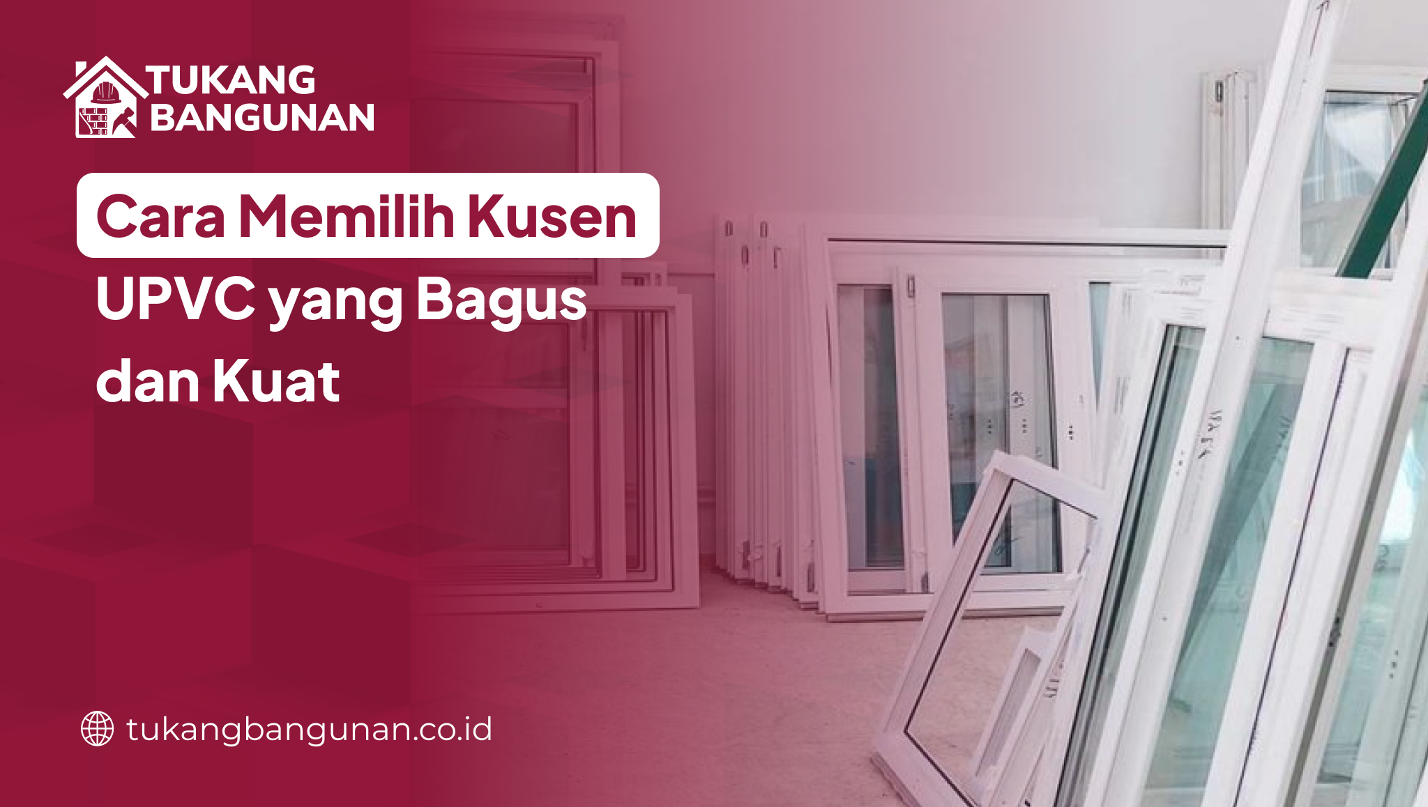 cara_memilih_kusen_upvc_yang_bagus_dan_kuat