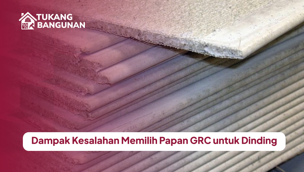 dampak_kesalahan_memilih_papan_grc_untuk_dinding