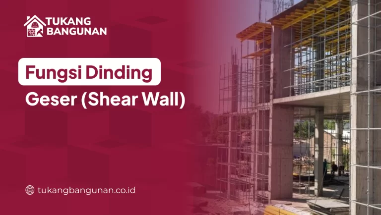 Fungsi Dinding Geser (Shear Wall)