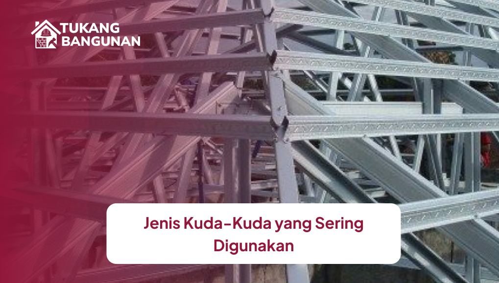 jenis_kuda_kuda_yang_sering_digunakan