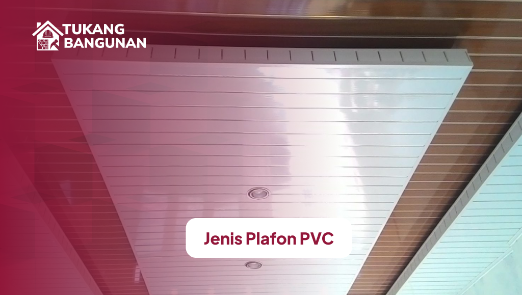 Jenis Plafon PVC?