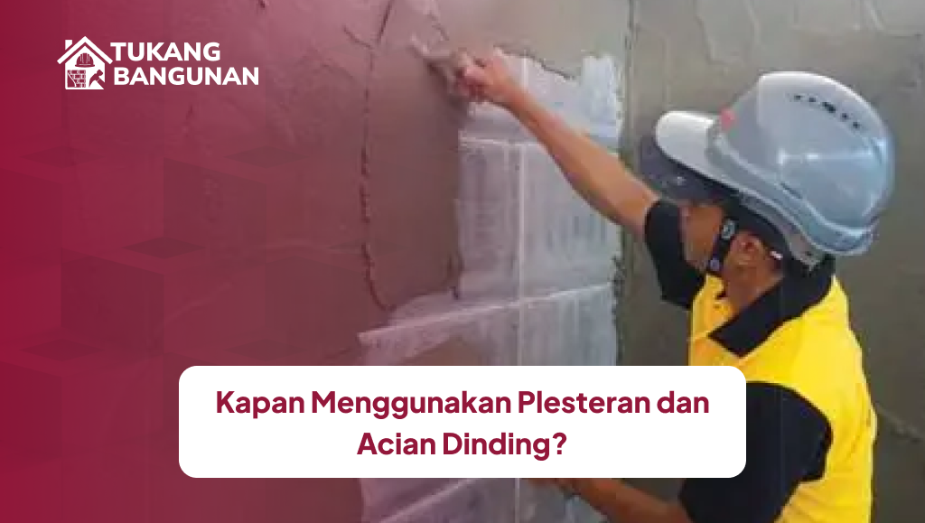 kapan_menggunakan_plesteran_dan_acian_dinding_