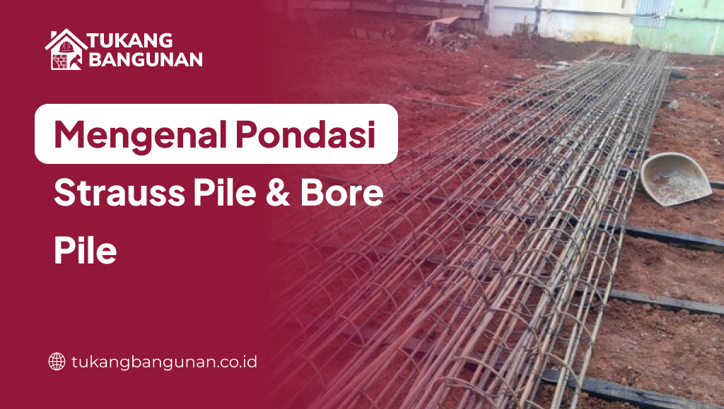 mengenal_pondasi_strauss_pile_bore_pile
