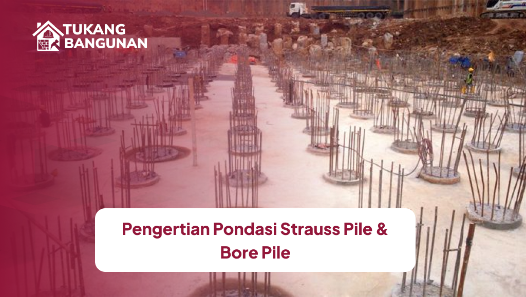 pengertian_pondasi_strauss_pile_bore_pile