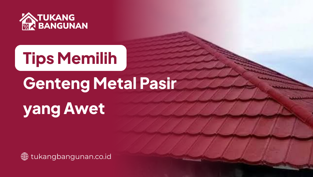 tips_memilih_genteng_metal_pasir_yang_awet