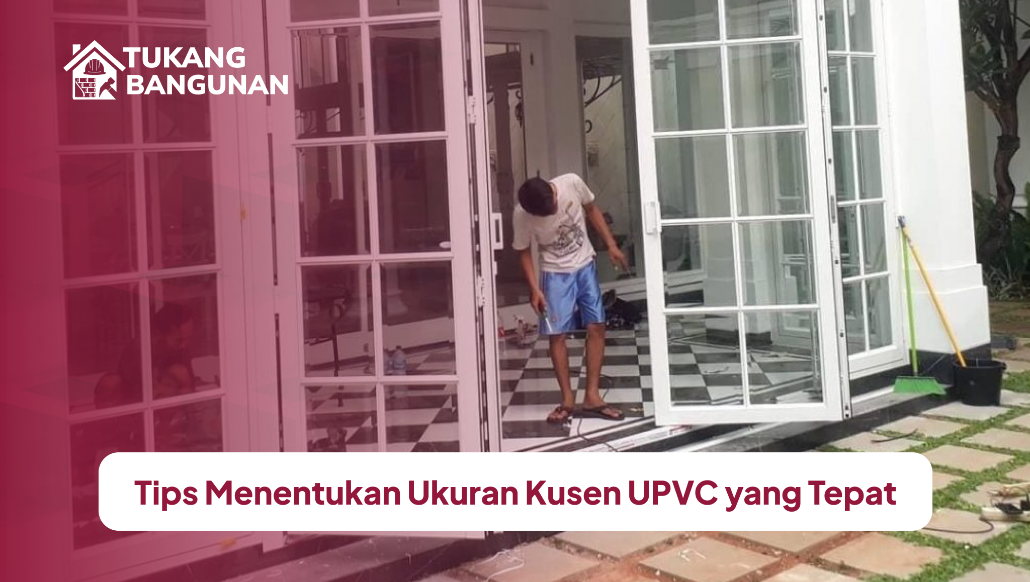 tips_menentukan_ukuran_kusen_upvc_yang_tepat