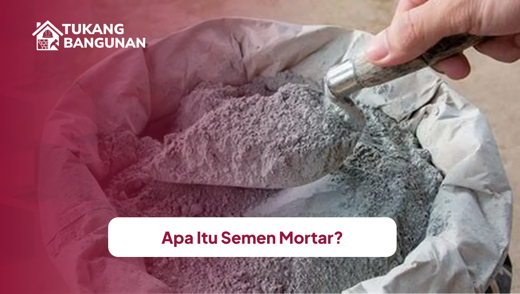 Apa Itu Semen Mortar
