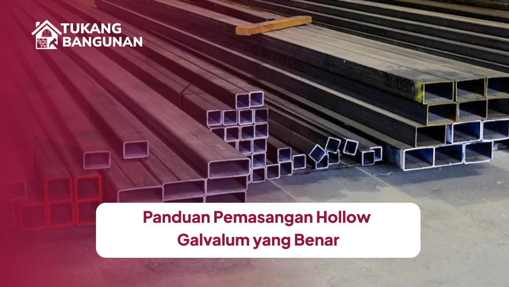 Panduan Pemasangan Hollow Galvalum yang Benar