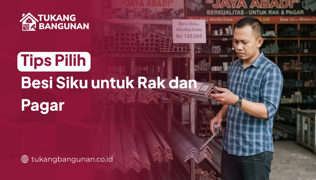 Tips Pilih Besi Siku untuk Rak dan Pagar