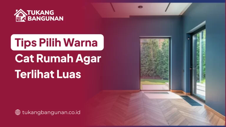 Tips Pilih Warna Cat Rumah Agar Terlihat Luas
