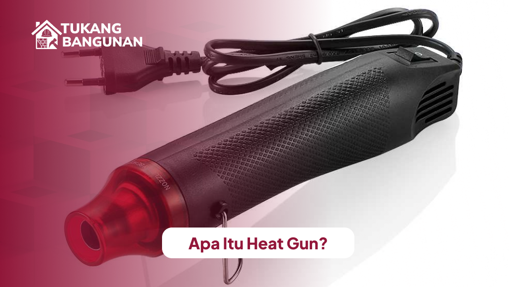 Apa Itu Heat Gun?