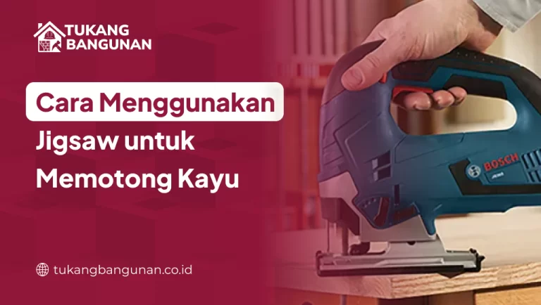 Cara Menggunakan Jigsaw untuk Memotong Kayu