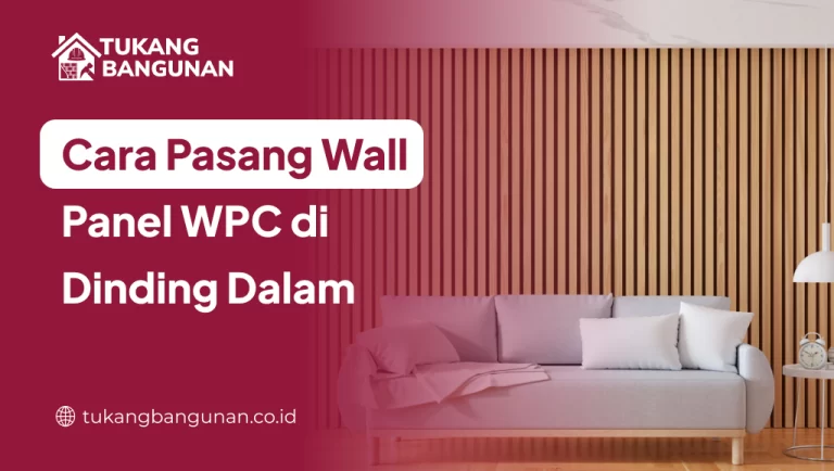 Cara Pasang Wall Panel WPC di Dinding Dalam