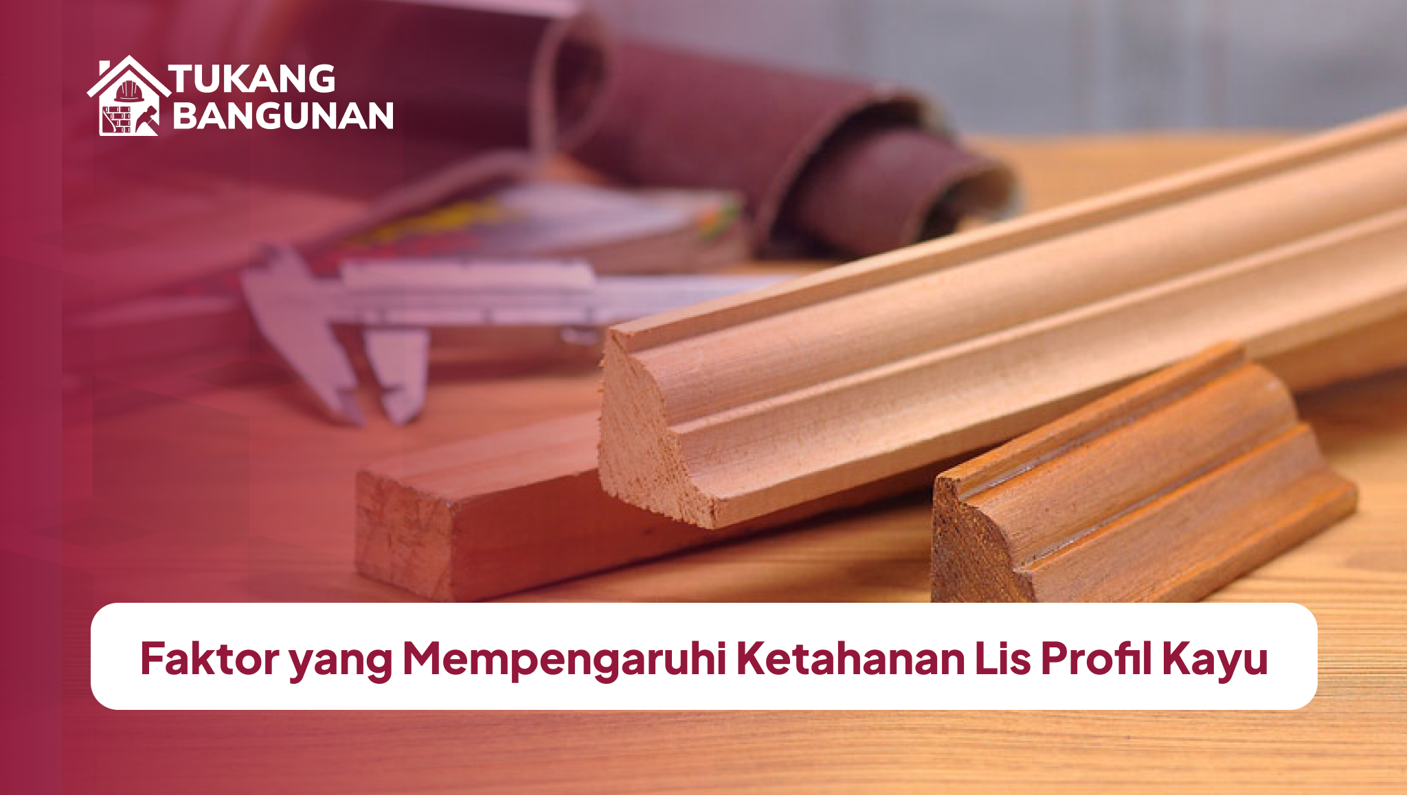 faktor_yang_mempengaruhi_ketahanan_lis_profil_kayu