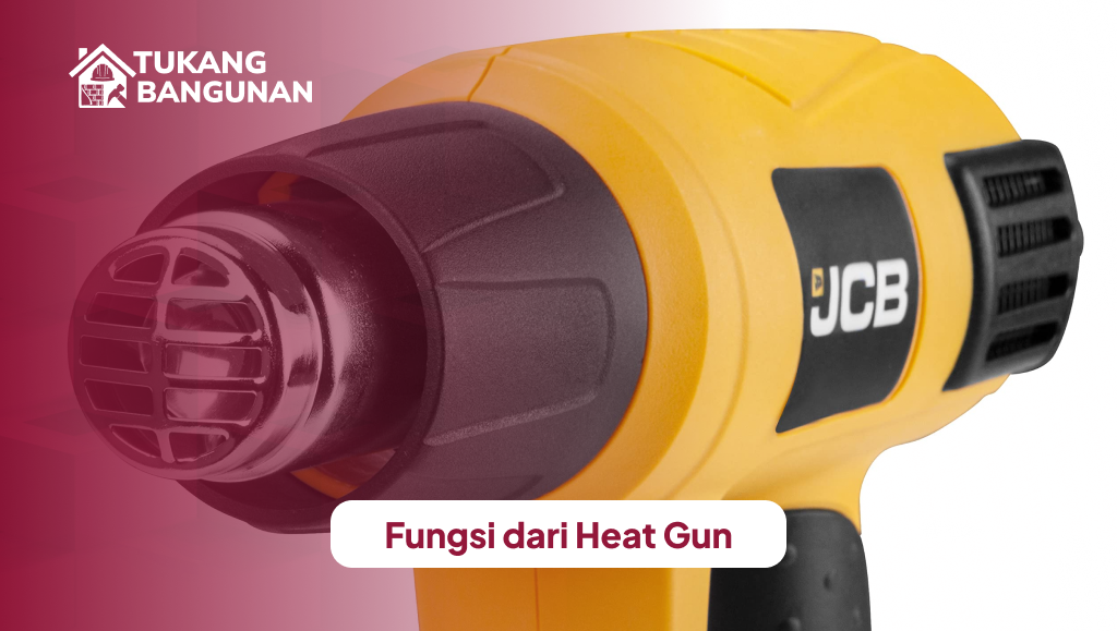Fungsi dari Heat Gun