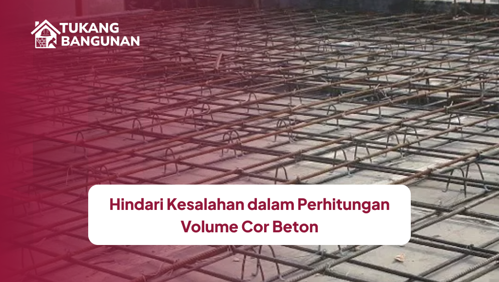 hindari_kesalahan_dalam_perhitungan_volume_cor_beton_