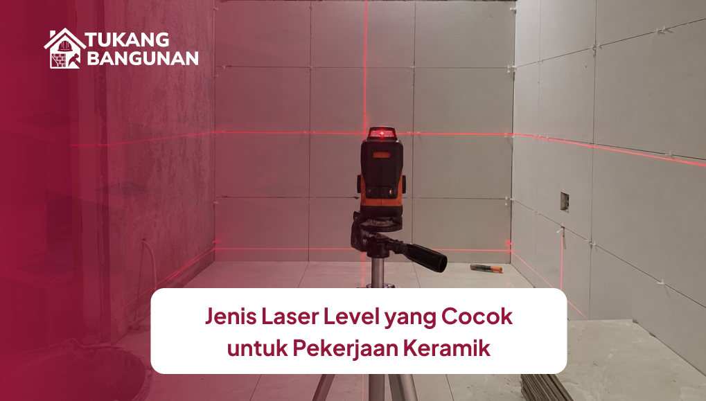 jenis_laser_level_yang_cocok_untuk_pekerjaan_keramik