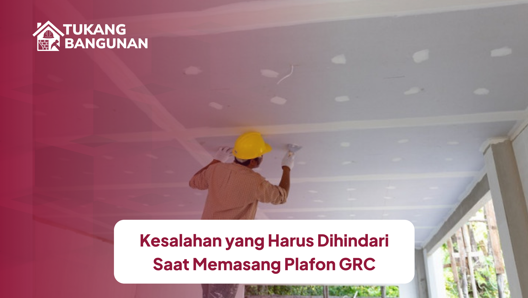 kesalahan_yang_harus_dihindari_saat_memasang_plafon_grc