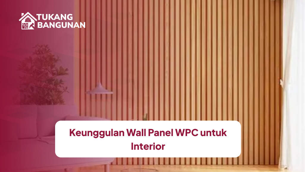 Keunggulan Wall Panel WPC untuk Interior