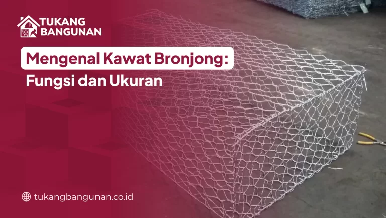 Mengenal Kawat Bronjong: Fungsi dan Ukuran