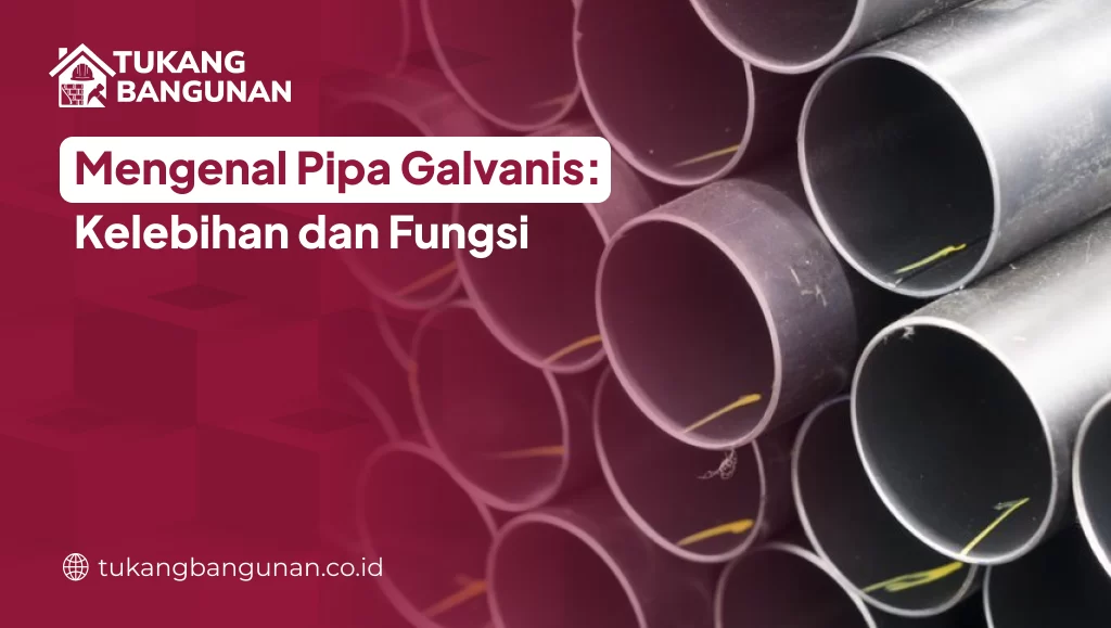 mengenal_pipa_galvanis_kelebihan_dan_fungsi