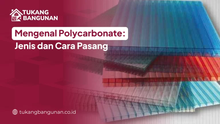 Mengenal Polycarbonate: Jenis dan Cara Pasang