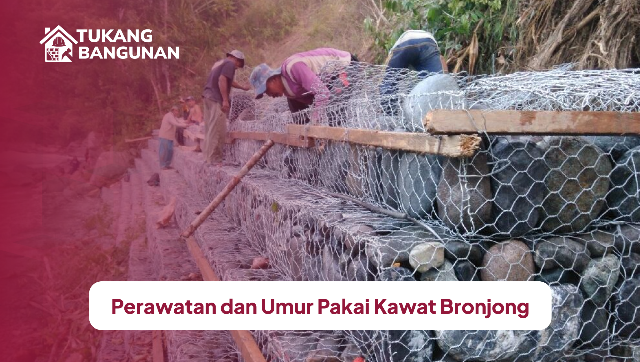 perawatan_dan_umur_pakai_kawat_bronjong