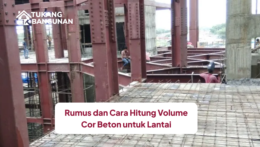 rumus_dan_cara_hitung_volume_cor_beton_untuk_lantai