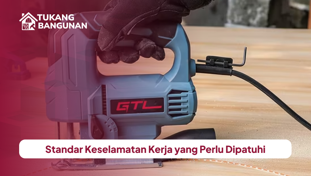 Standar Keselamatan Kerja yang Perlu Dipatuhi