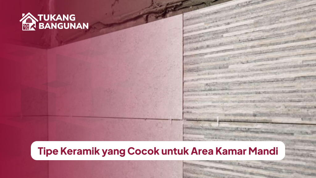 tipe_keramik_yang_cocok_untuk_area_kamar_mandi