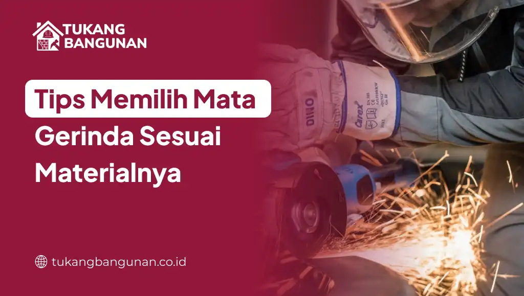 Tips Memilih Mata Gerinda Sesuai Materialnya