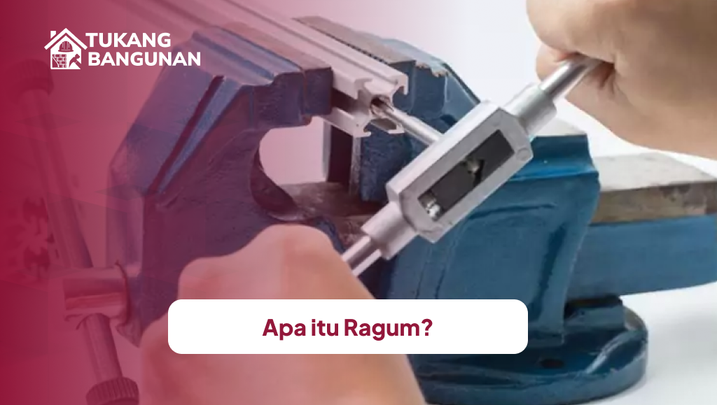 Apa Itu Ragum?