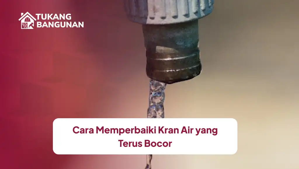 cara_memperbaiki_kran_air_yang_terus_bocor_1x