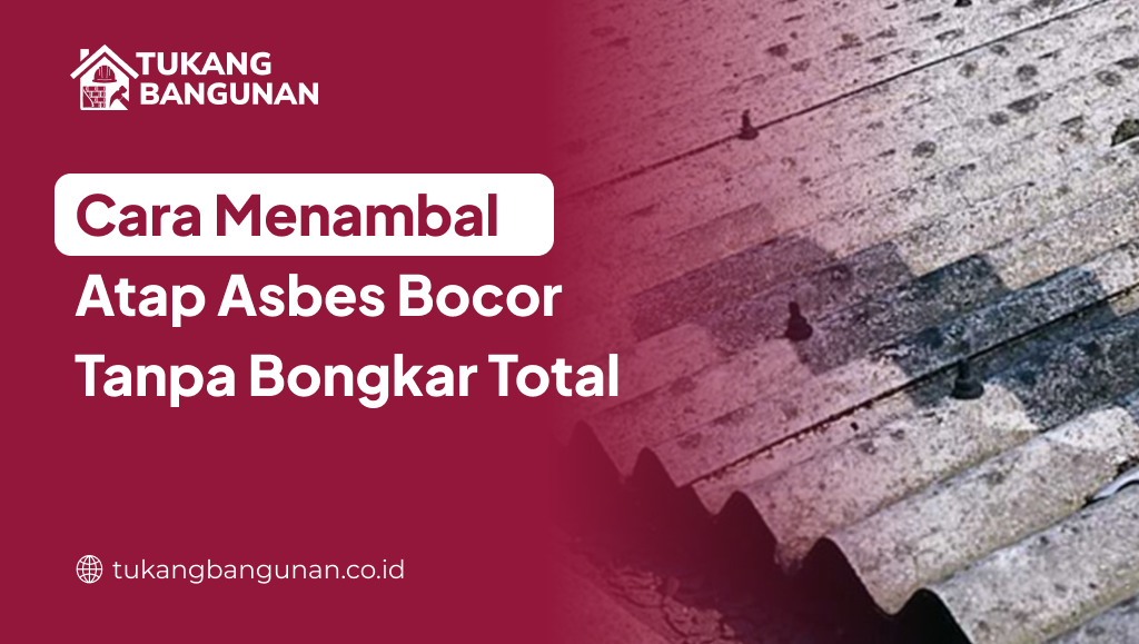 cara_menambal_atap_asbes_bocor_tanpa_bongkar_total__1x