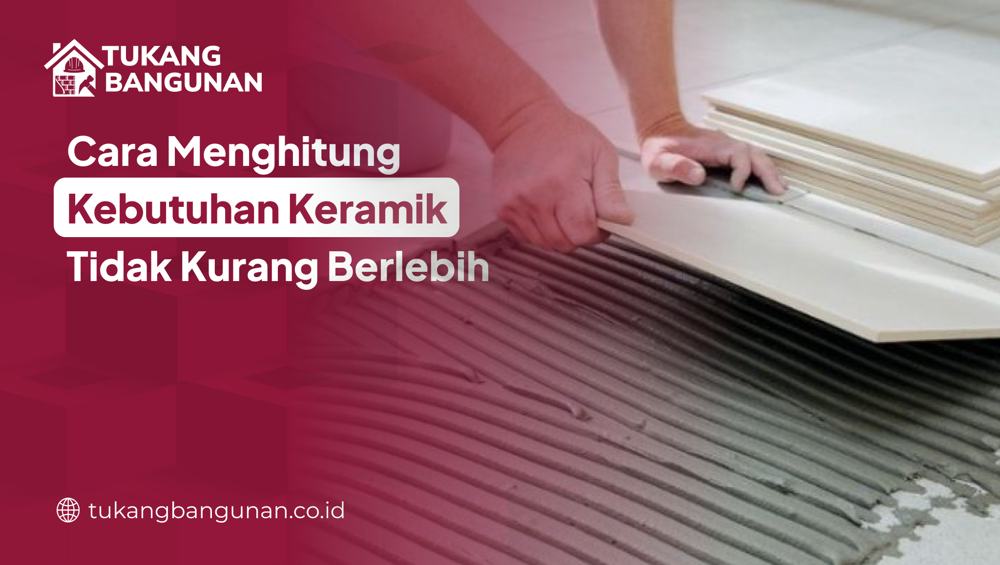 cara_menghitung_kebutuhan_keramik_tidak_kurang_berlebih