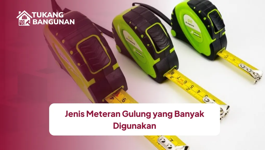 jenis_meteran_gulung_yang_banyak_digunakan_1x