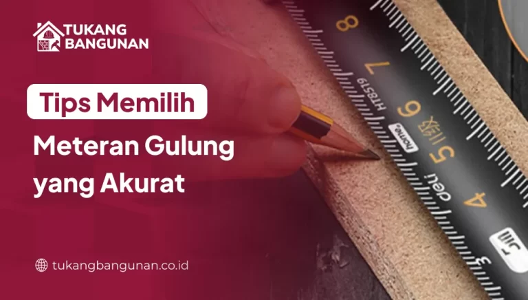 Tips Memilih Meteran Gulung yang Akurat