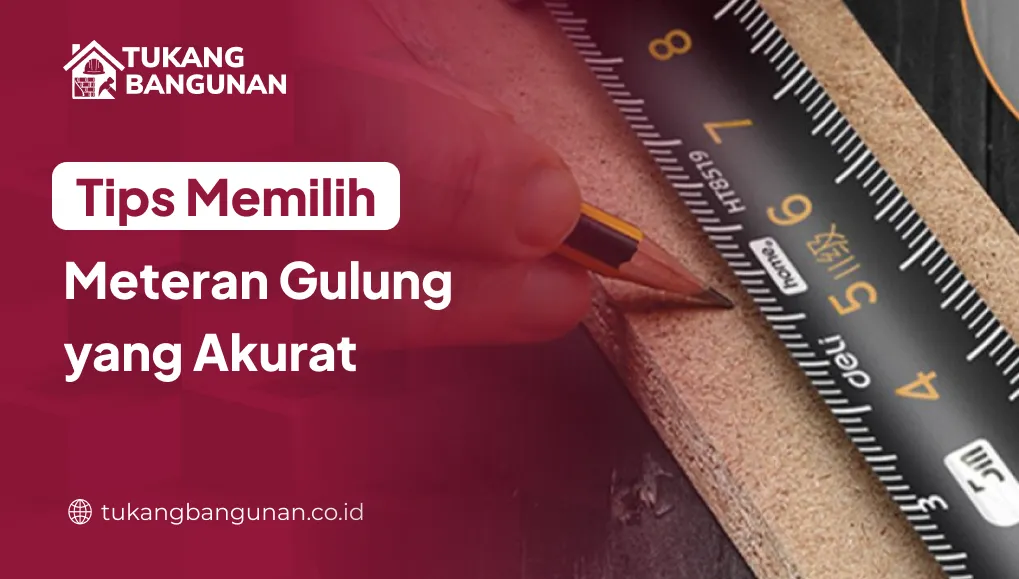 tips_memilih_meteran_gulung_yang_akurat_1x