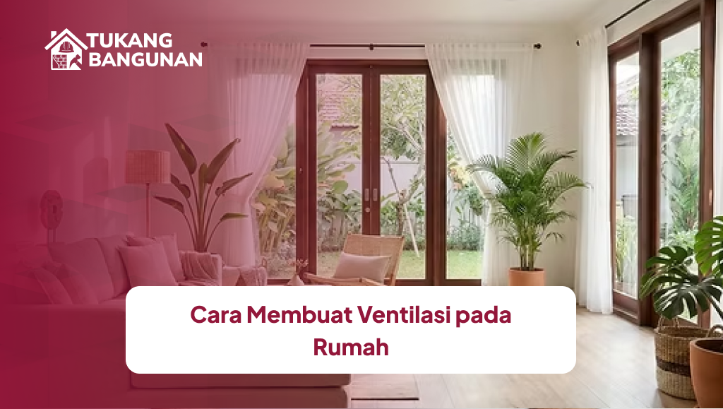 Cara Membuat Ventilasi pada Rumah