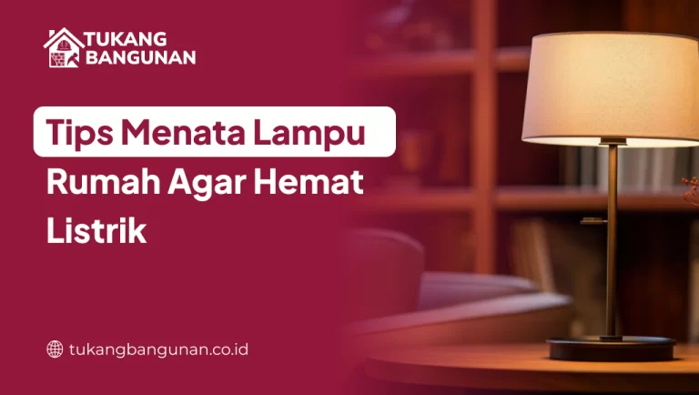 Tips Menata Lampu Rumah Agar Hemat Listrik