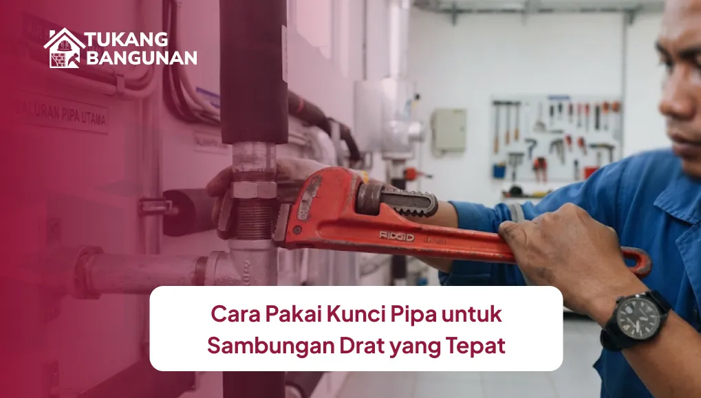 cara_pakai_kunci_pipa_untuk_sambungan_drat_yang_tepat_1x
