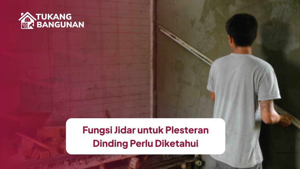 fungsi_jidar_untuk_plesteran_dinding_perlu_diketahui_1x