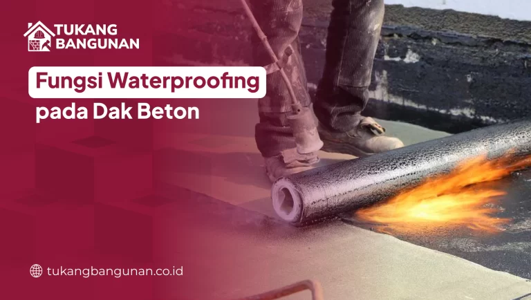 Fungsi Waterproofing pada Dak Beton