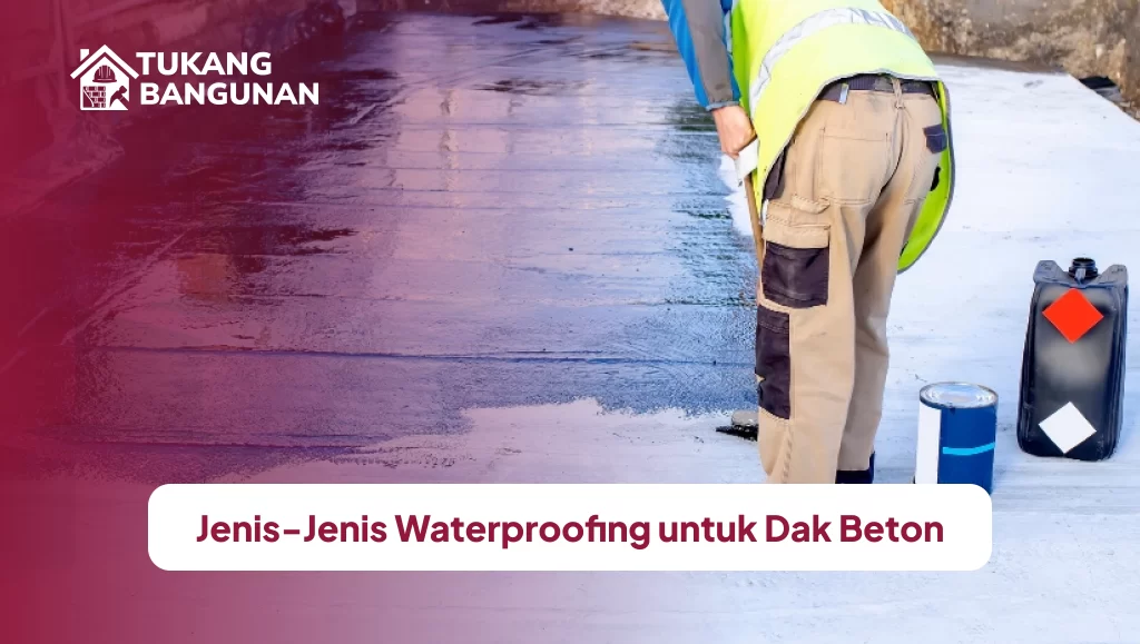 jenis_jenis_waterproofing_untuk_dak_beton