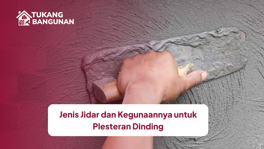 jenis_jidar_dan_kegunaannya_untuk_plesteran_dinding_1x