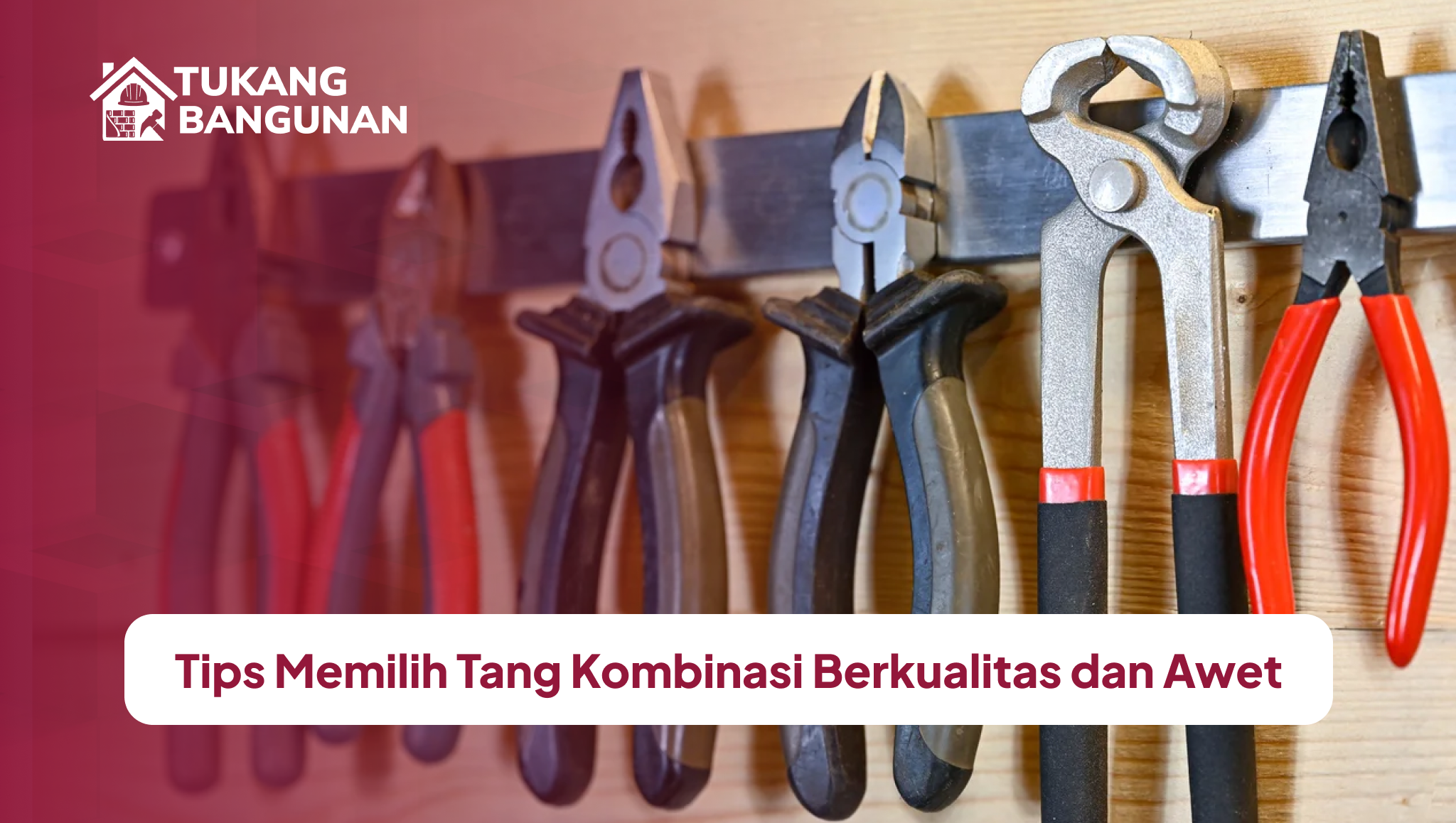 tips_memilih_tang_kombinasi_berkualitas_dan_awet