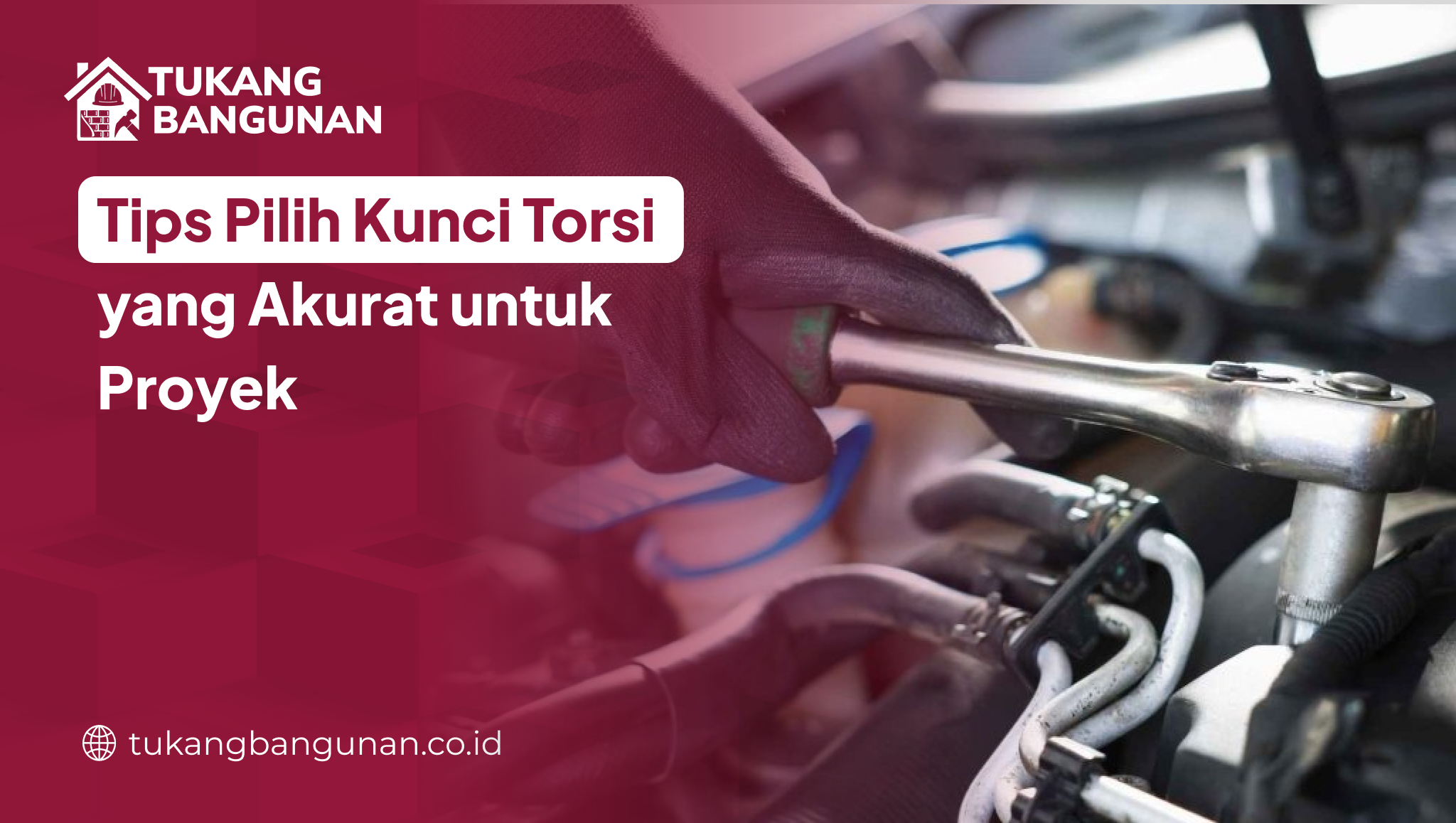 tips_pilih_kunci_torsi_yang_akurat_untuk_proyek
