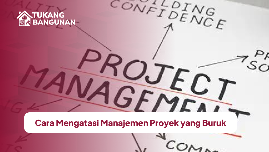 cara_mengatasi_manajemen_proyek_yang_buruk_1x